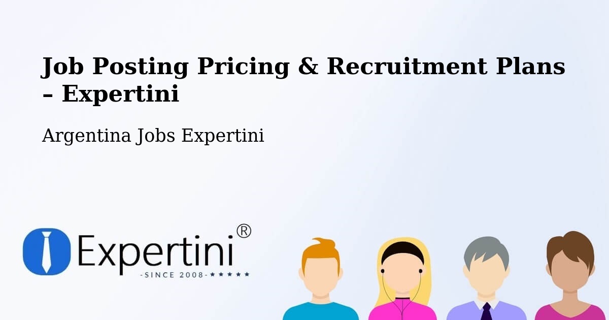 Job Posting Pricing & Recruitment Plans – Victoria - Victoria, Argentina Jobs Expertini